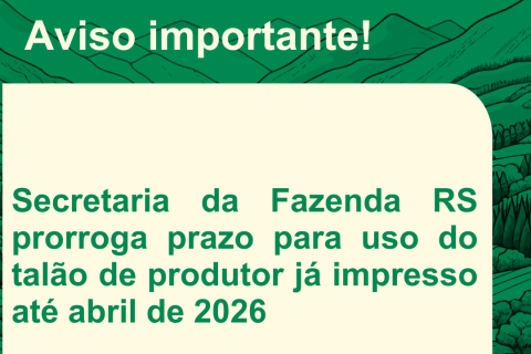 Secretaria da Fazenda RS prorroga prazo para uso do talão de produtor já impresso até abril de 2026